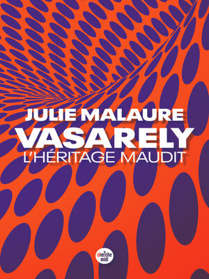 cover image of Vasarely, l'héritage maudit